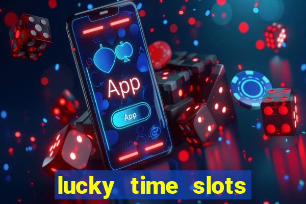 lucky time slots máy đánh bạc 777