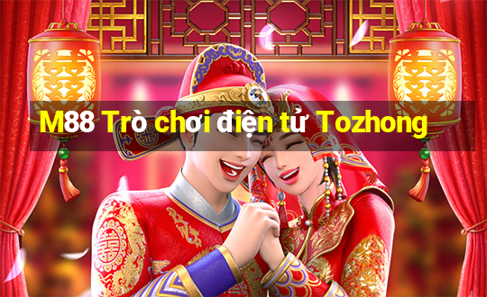 M88 Trò chơi điện tử Tozhong