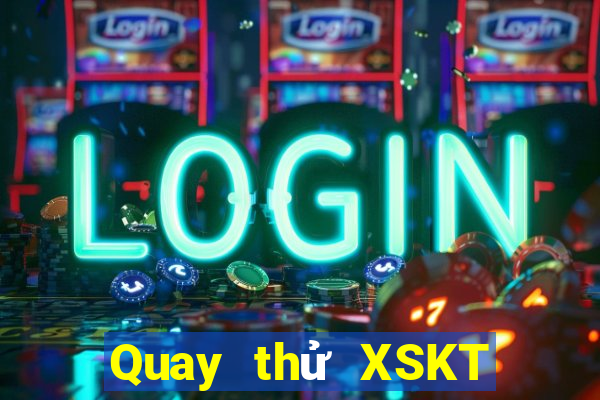 Quay thử XSKT Thứ 7