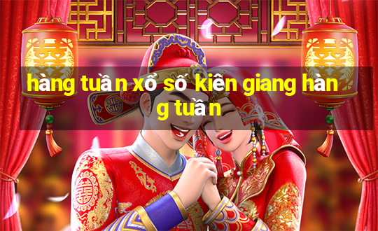 hàng tuần xổ số kiên giang hàng tuần