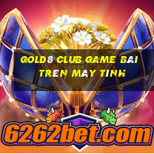 Gold8 Club Game Bài Trên Máy Tính