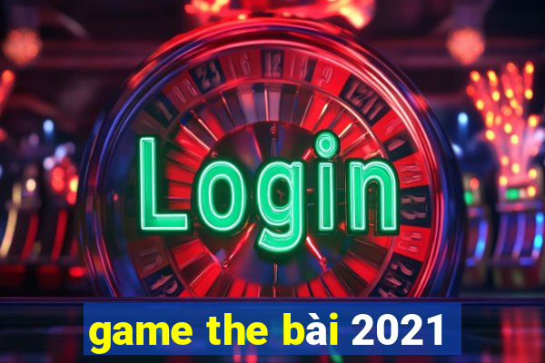 game the bài 2021