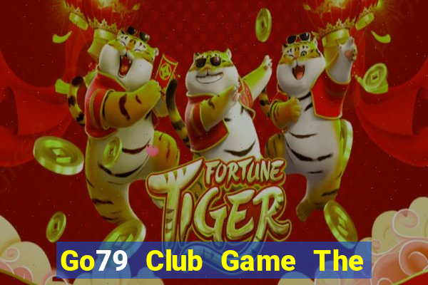 Go79 Club Game The Bài Hay Nhất 2021