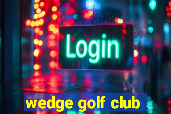 wedge golf club