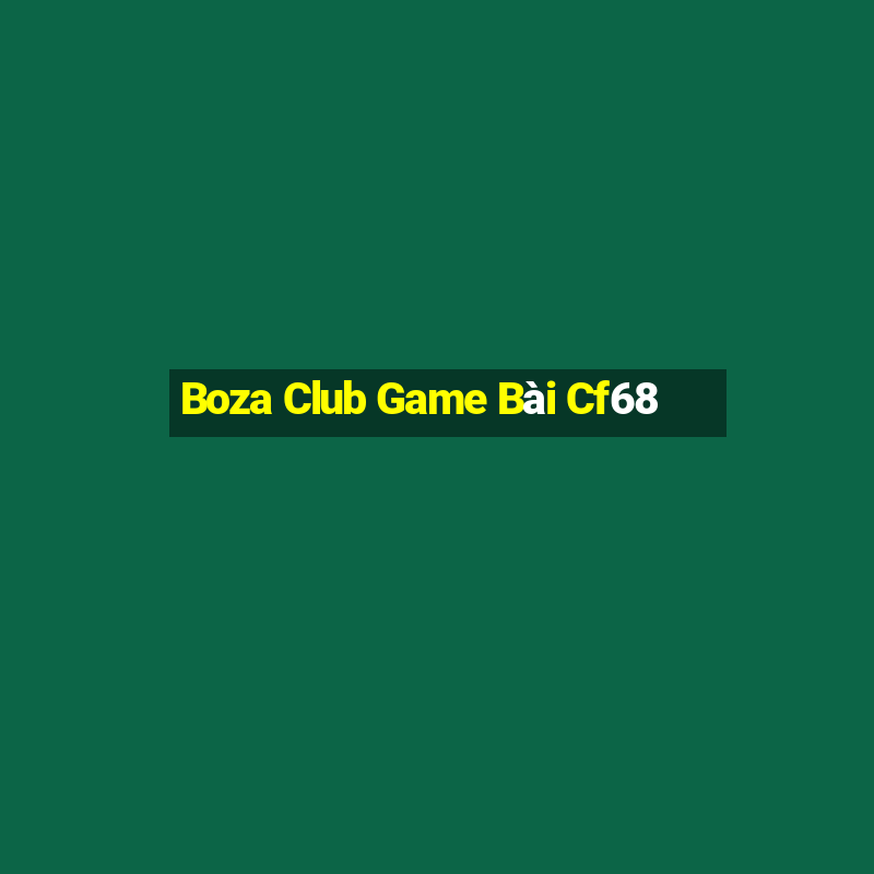 Boza Club Game Bài Cf68