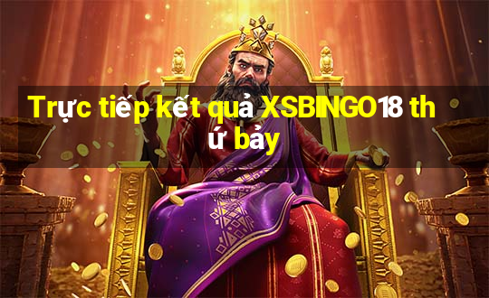 Trực tiếp kết quả XSBINGO18 thứ bảy