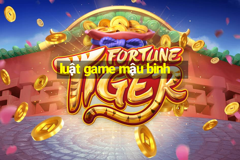 luật game mậu binh