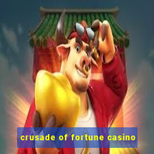 crusade of fortune casino