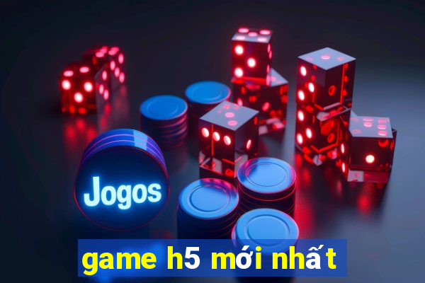 game h5 mới nhất