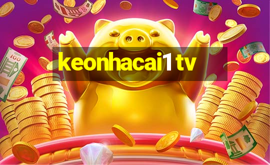 keonhacai1 tv