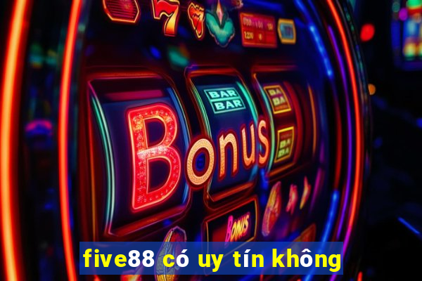 five88 có uy tín không