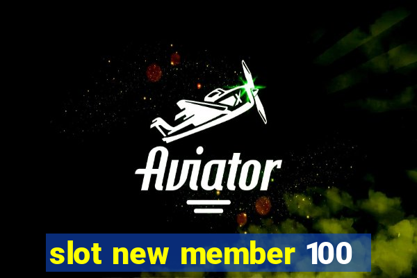 slot new member 100