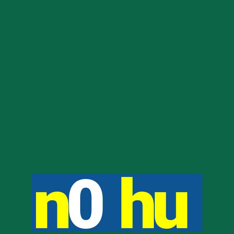 n0 hu