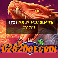 9721 Nhận nếu bạn thấy tốt