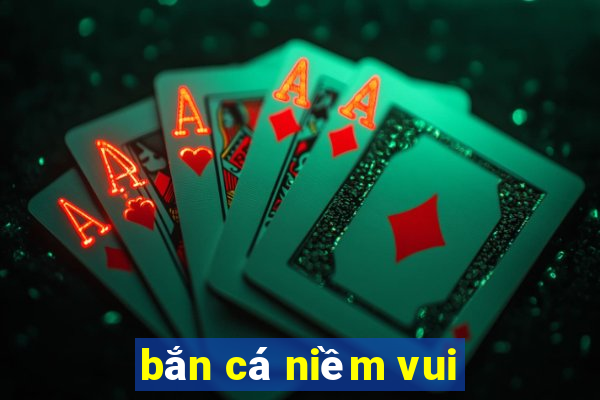 bắn cá niềm vui