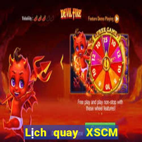 Lịch quay XSCM ngày 12