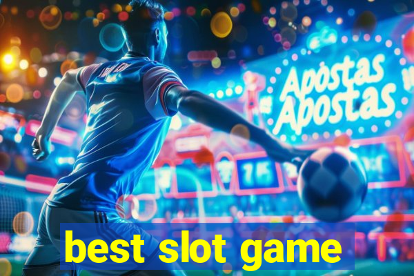 best slot game