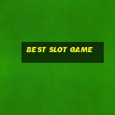 best slot game