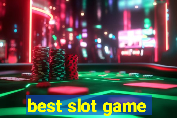 best slot game