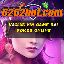 V8Club Vin Game Bài Poker Online