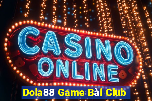 Dola88 Game Bài Club