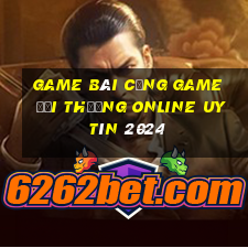 game bài cổng game đổi thưởng online uy tín 2024