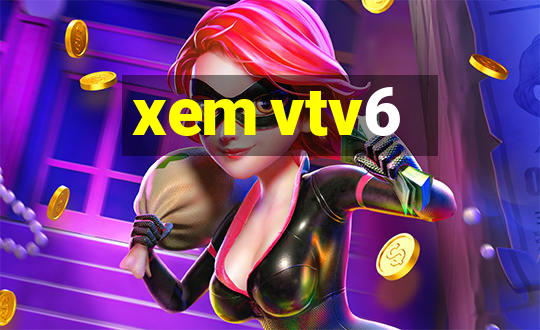 xem vtv6