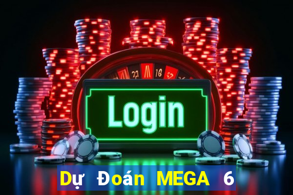 Dự Đoán MEGA 6 45 ngày 23