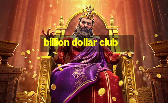 billion dollar club