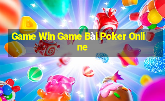 Game Win Game Bài Poker Online