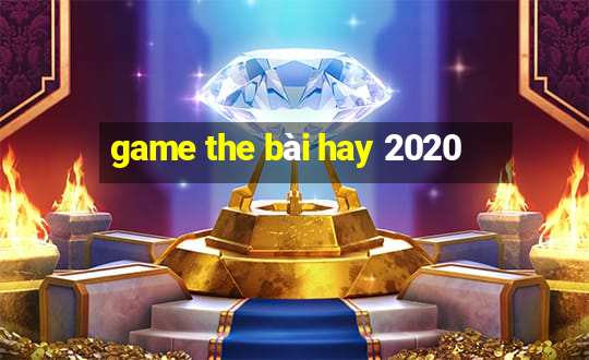 game the bài hay 2020