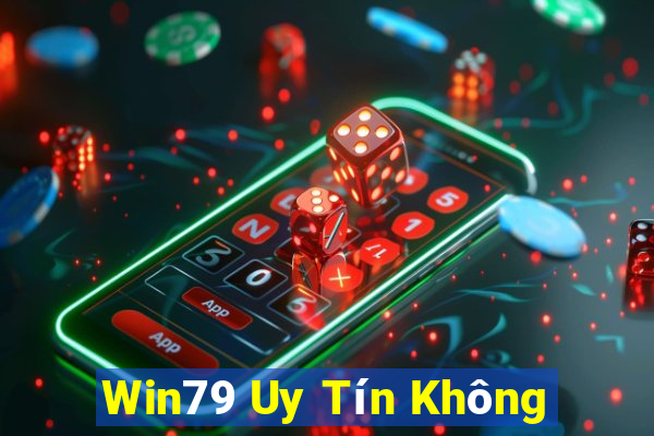 Win79 Uy Tín Không