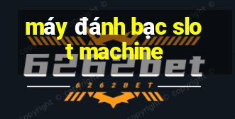 máy đánh bạc slot machine