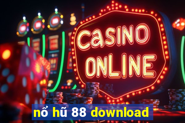 nổ hũ 88 download