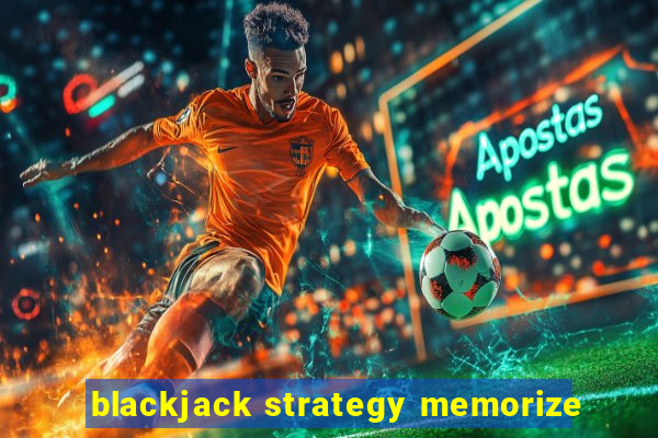 blackjack strategy memorize