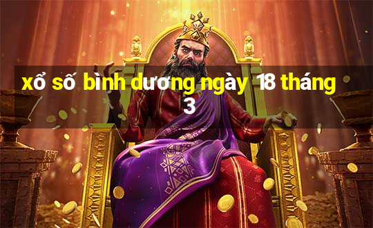 xổ số bình dương ngày 18 tháng 3