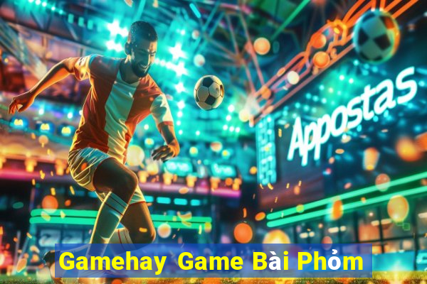 Gamehay Game Bài Phỏm