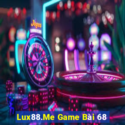 Lux88.Me Game Bài 68