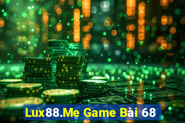 Lux88.Me Game Bài 68