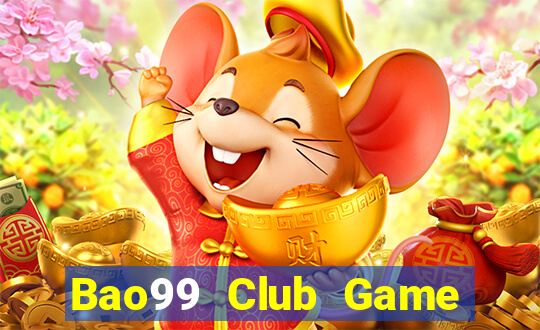 Bao99 Club Game Bài Giải Trí