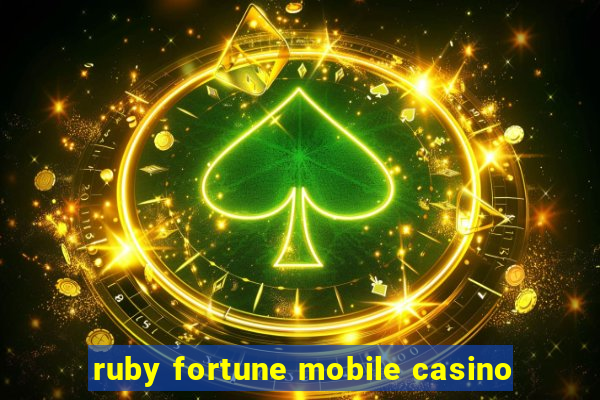 ruby fortune mobile casino