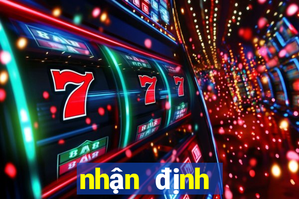 nhận định bóng hôm nay