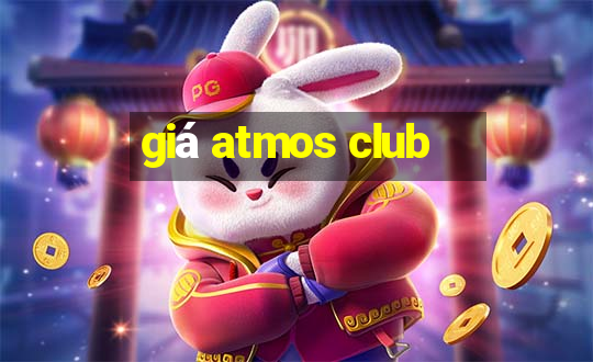 giá atmos club