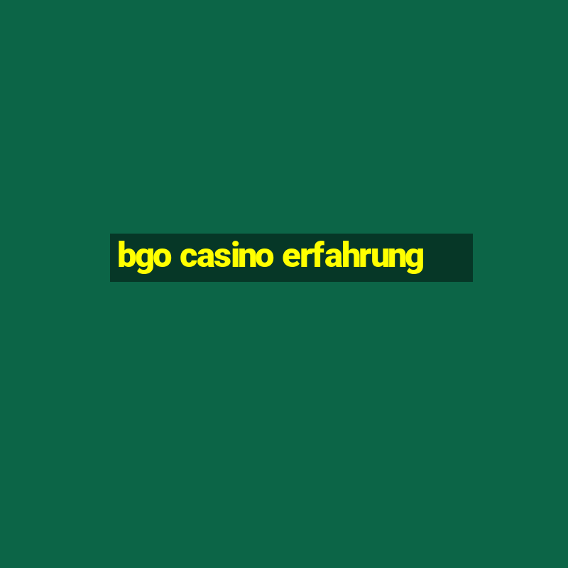 bgo casino erfahrung