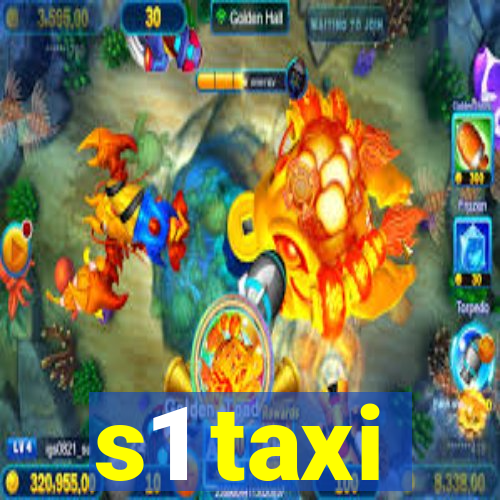 s1 taxi