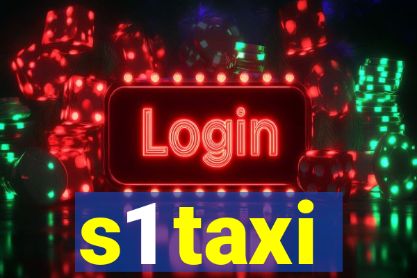 s1 taxi