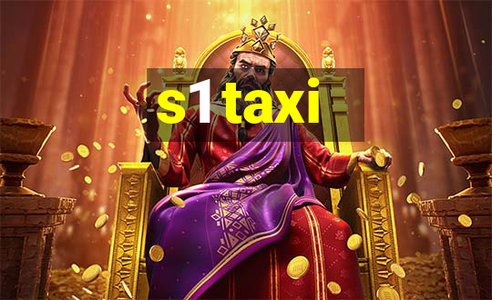 s1 taxi