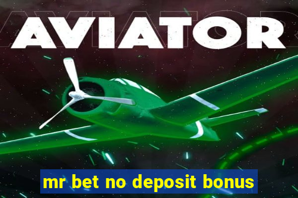 mr bet no deposit bonus