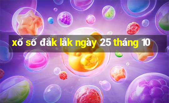 xổ số đắk lắk ngày 25 tháng 10