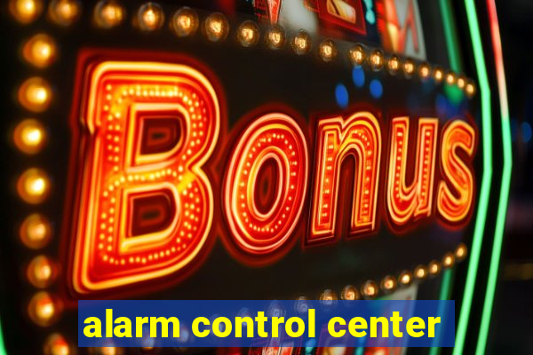 alarm control center